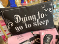 Coussin "Dying to go to sleep"